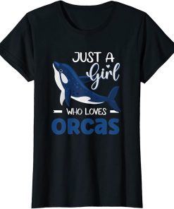 Orca Whale Just A Girl Who Loves Orcas T-Shirt