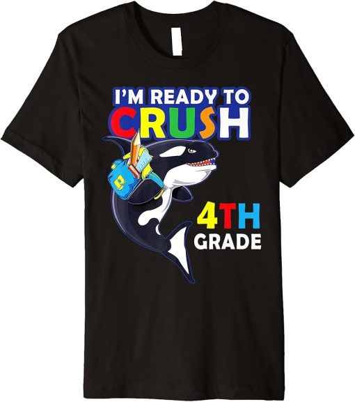 Back To School I"m Ready To Crush 4th Grade Orca Whale Premium T-Shirt