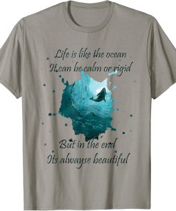 Ocean Whale Quote Orca Life Blue Gift T-Shirt