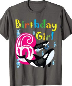 6 Birthday Girl & Killer Whale as Party Costume for Orcas T-Shirt